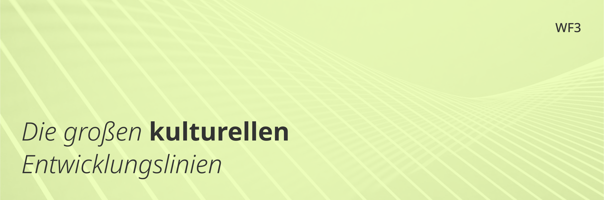 Die großen kulturellen Entwicklungslinien