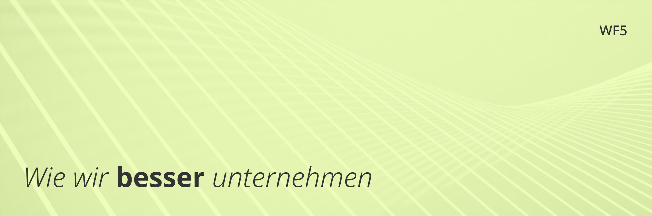 Wie wir besser unternehmen